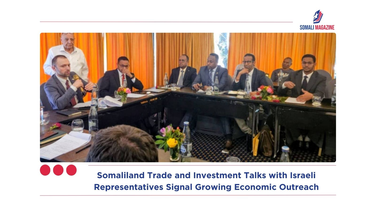 Somaliland Trade and Investment Talks with Israeli Representatives Signal Growing Economic Outreach