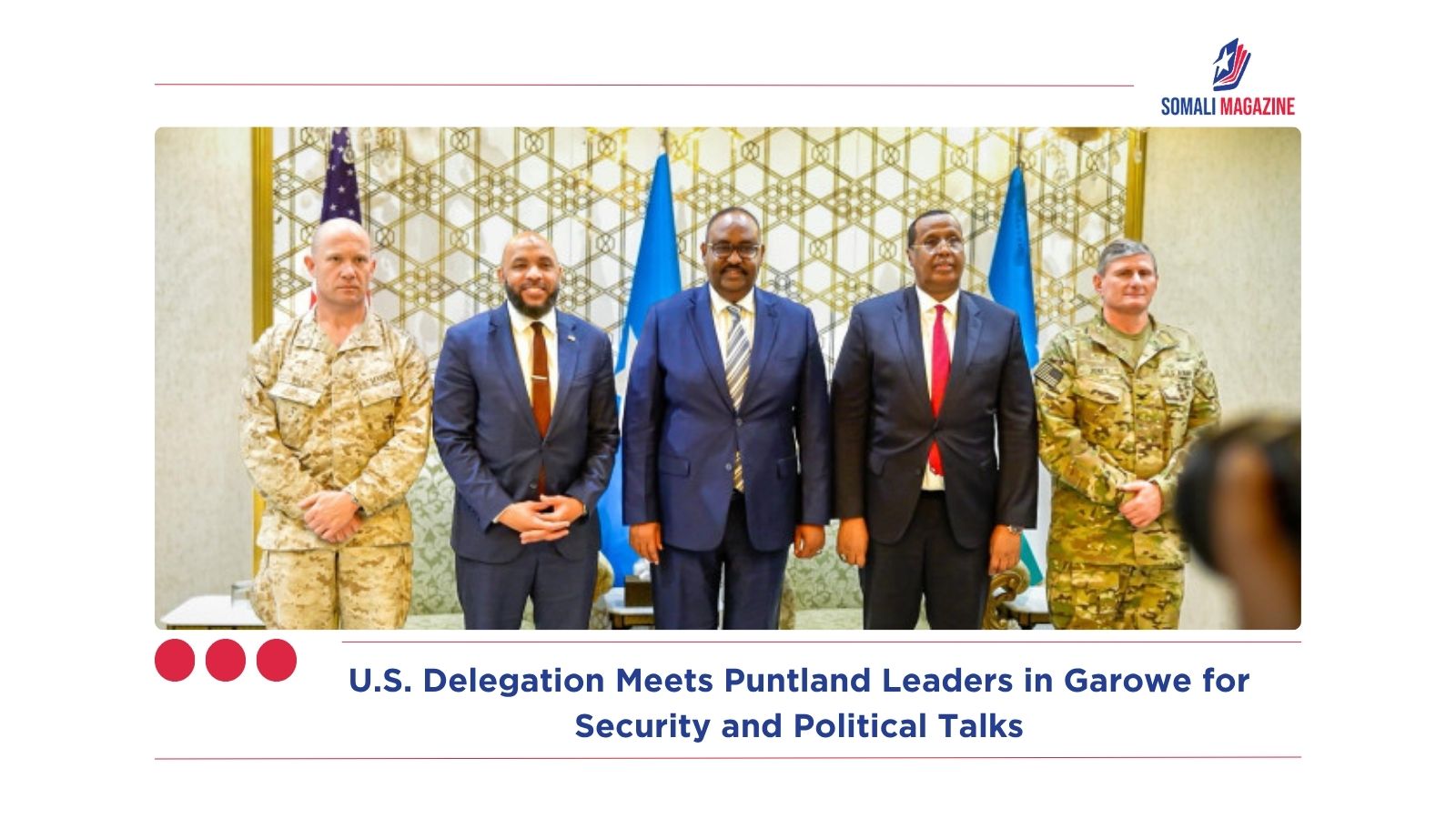 U.S. Delegation Meets Puntland Leaders in Garowe for Security and Political Talks