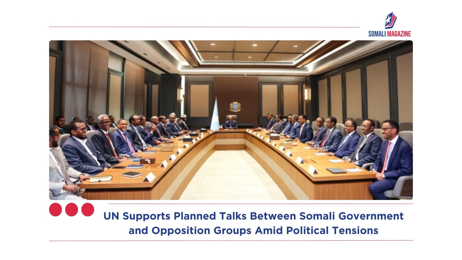 UN Supports Planned Talks Between Somali Government and Opposition Groups Amid Political Tensions