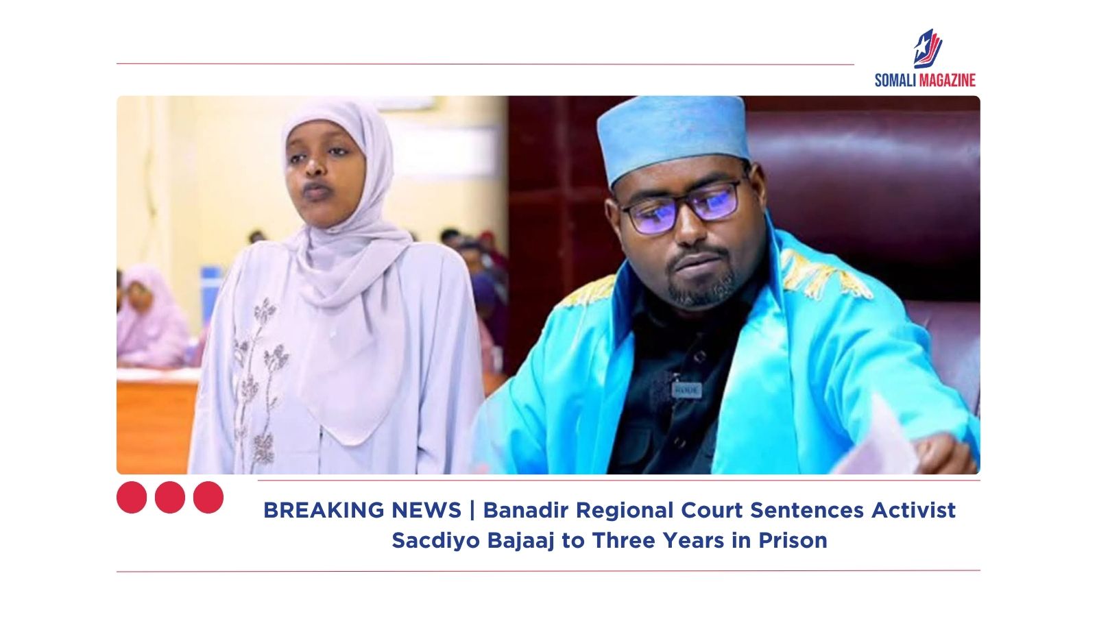 BREAKING NEWS | Banadir Regional Court Sentences Activist Sacdiyo Bajaaj to Three Years in Prison