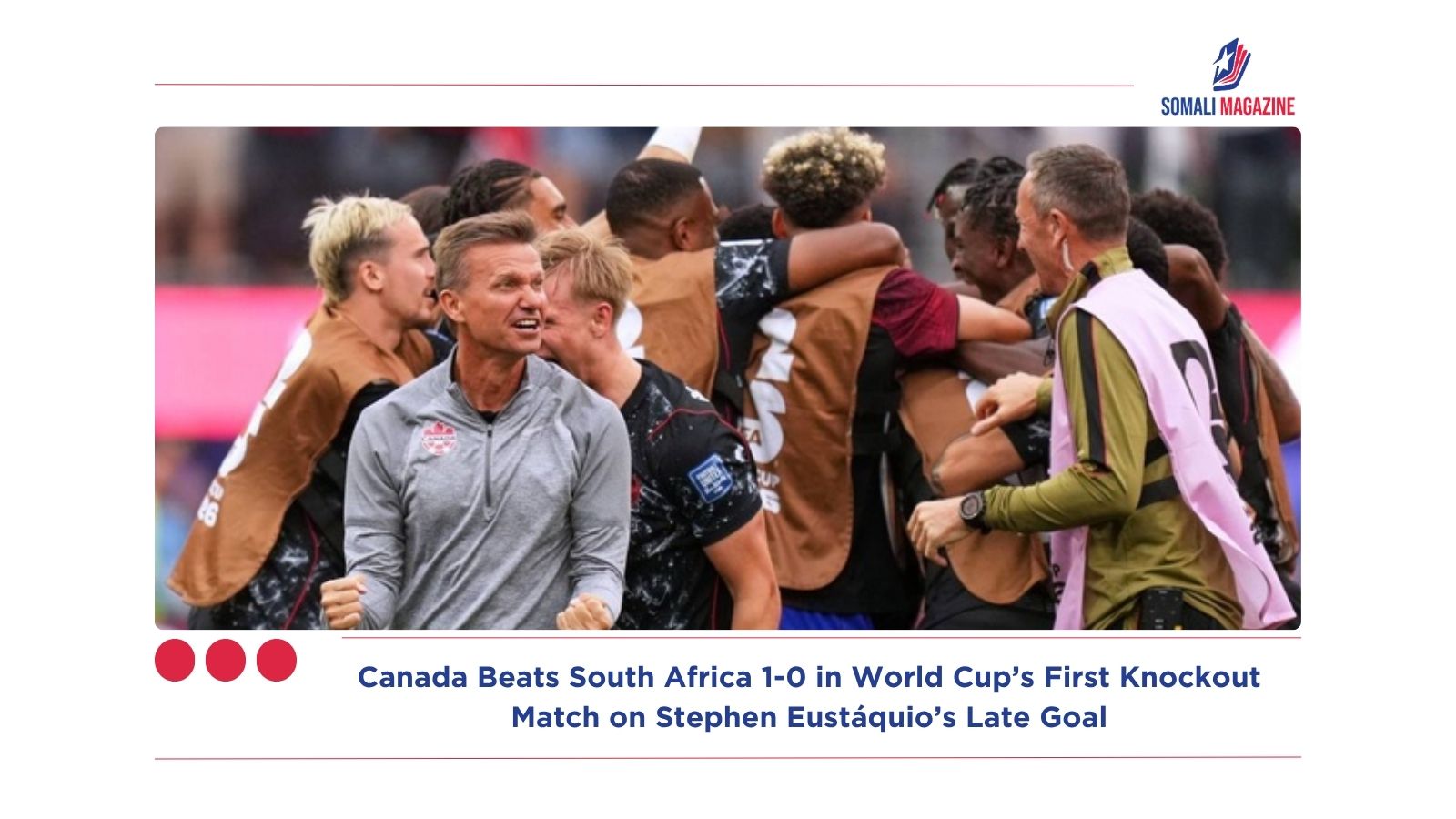 Canada Beats South Africa 1-0 in World Cup’s First Knockout Match on Stephen Eustáquio’s Late Goal
