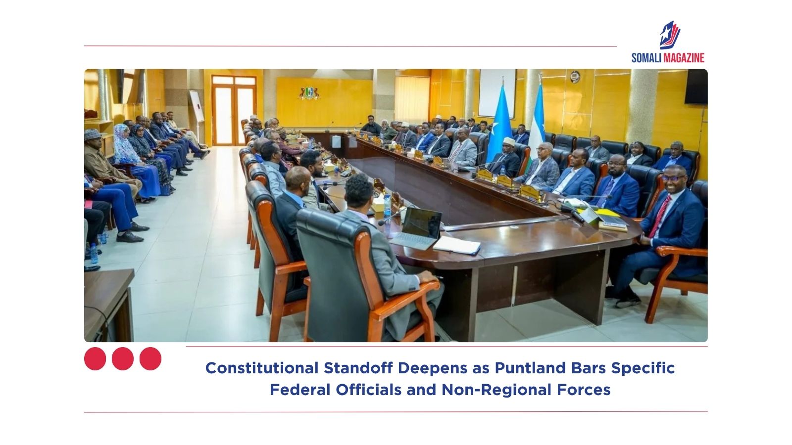 Constitutional Standoff Deepens as Puntland Bars Specific Federal Officials and Non-Regional Forces