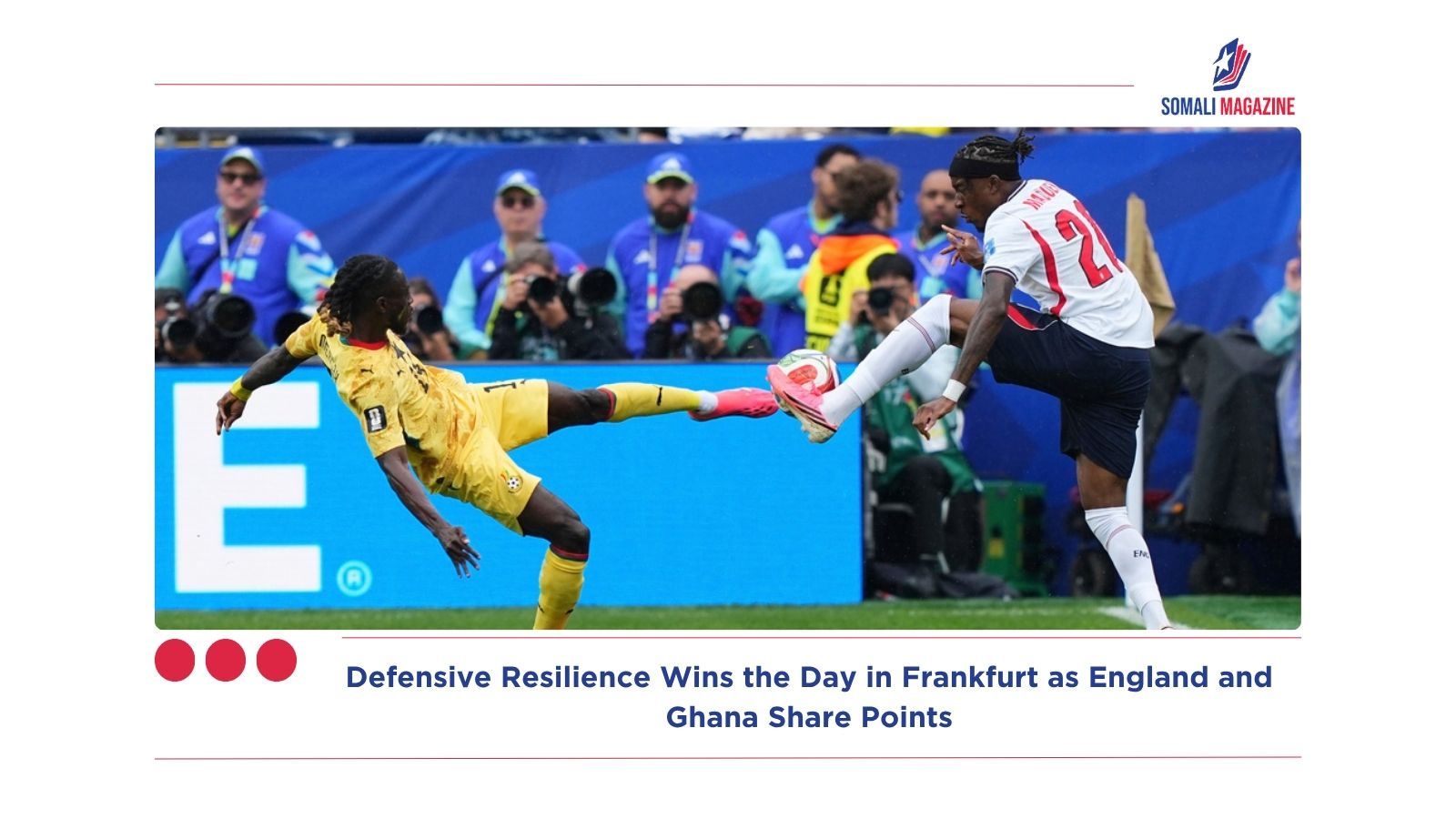 Defensive Resilience Wins the Day in Frankfurt as England and Ghana Share Points in World Cup Game