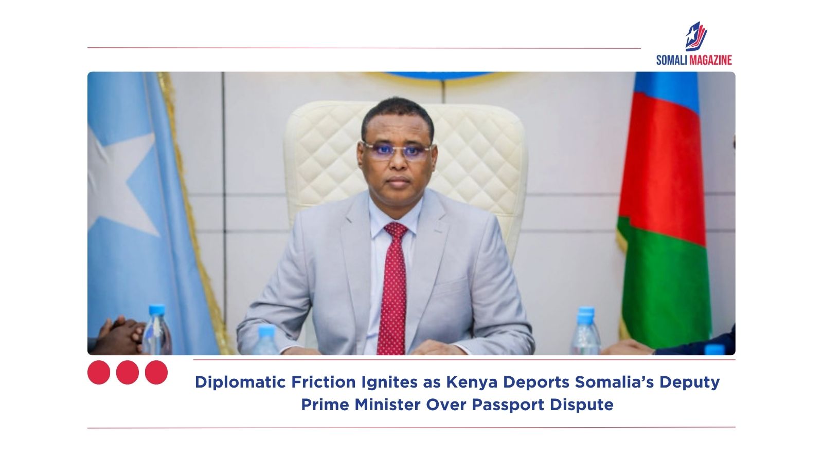 Diplomatic Friction Ignites as Kenya Deports Somalia’s Deputy Prime Minister Over Passport Dispute