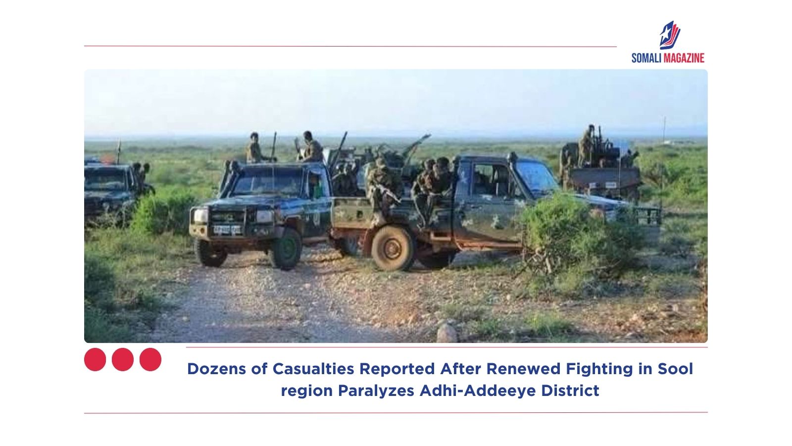 Dozens of Casualties Reported After Renewed Fighting in Sool region Paralyzes Adhi-Addeeye District