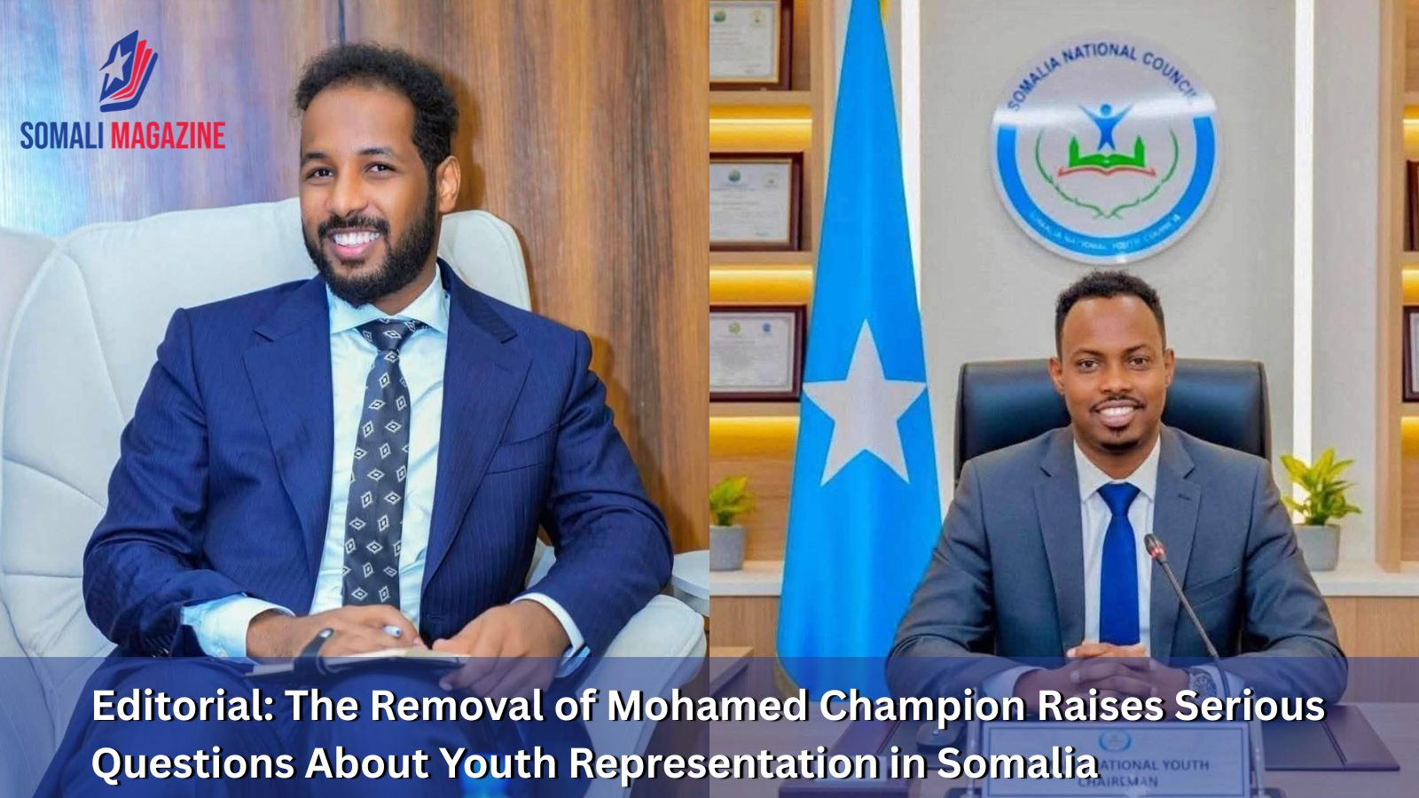 Editorial: The Removal of Mohamed Champion Raises Serious Questions About Youth Representation in Somalia