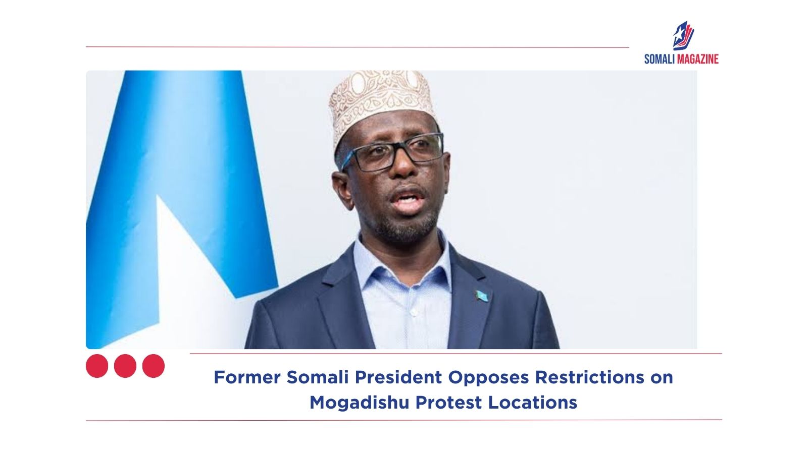 Former Somali President Opposes Restrictions on Mogadishu Protest Locations