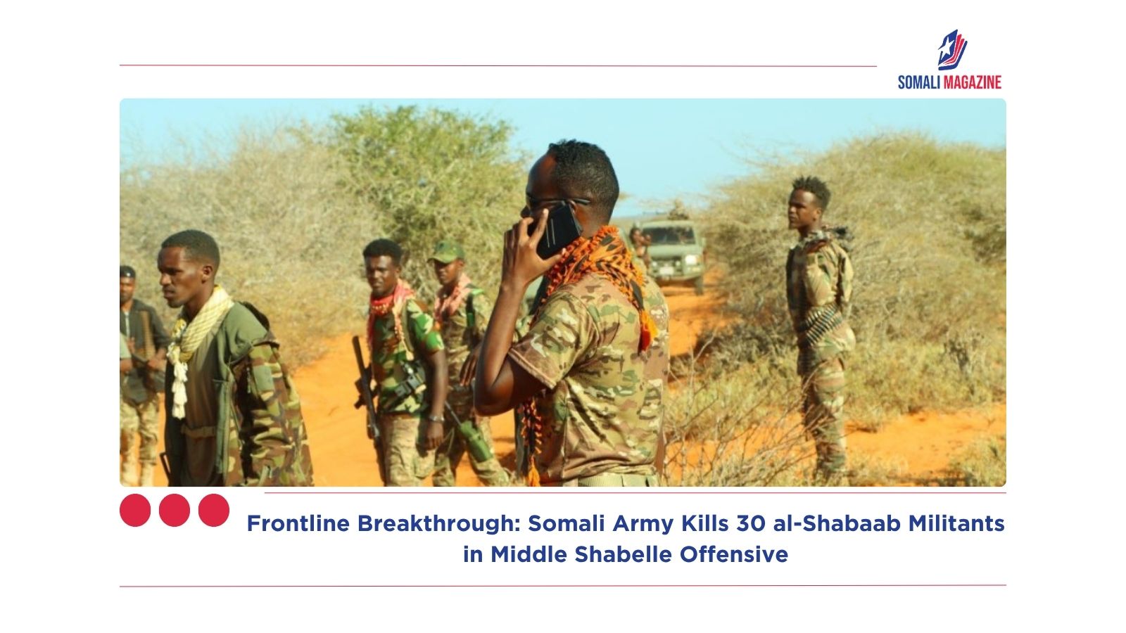 Frontline Breakthrough: Somali Army Kills 30 al-Shabaab Militants in Middle Shabelle Offensive