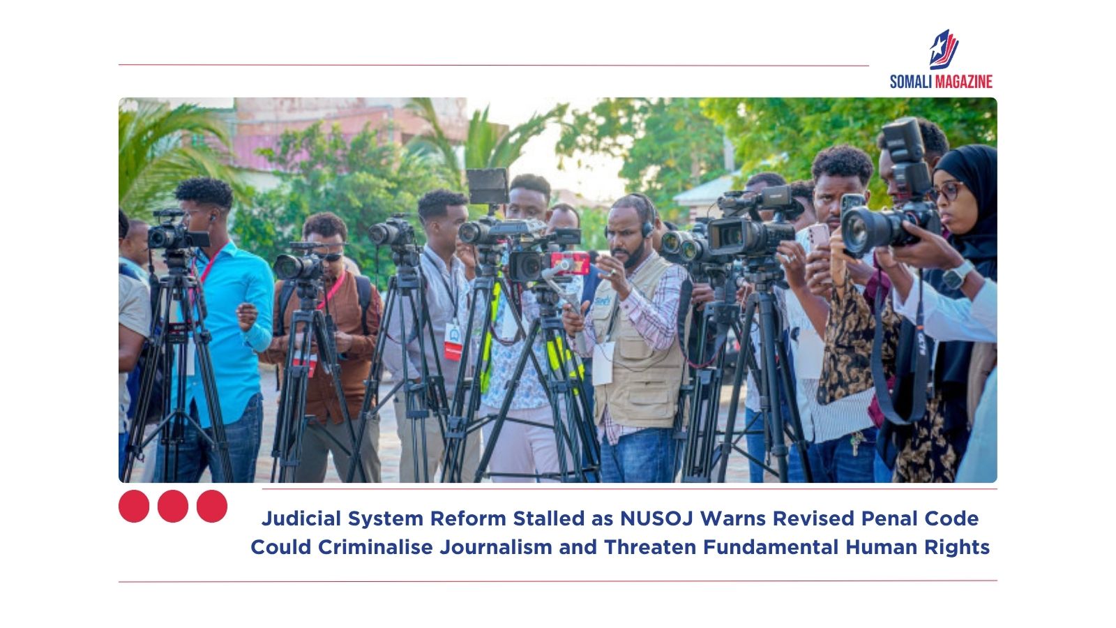 Judicial System Reform Stalled as NUSOJ Warns Revised Penal Code Could Criminalise Journalism and Threaten Fundamental Human Rights