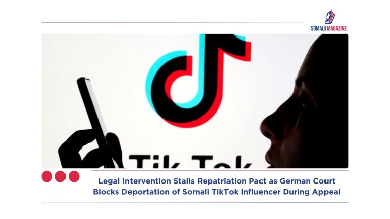 Legal Intervention Stalls Repatriation Pact as German Court Blocks Deportation of Somali TikTok Influencer During Appeal