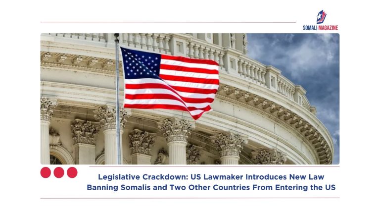 Legislative Crackdown: US Lawmaker Introduces New Law Banning Somalis and Two Other Countries From Entering the US