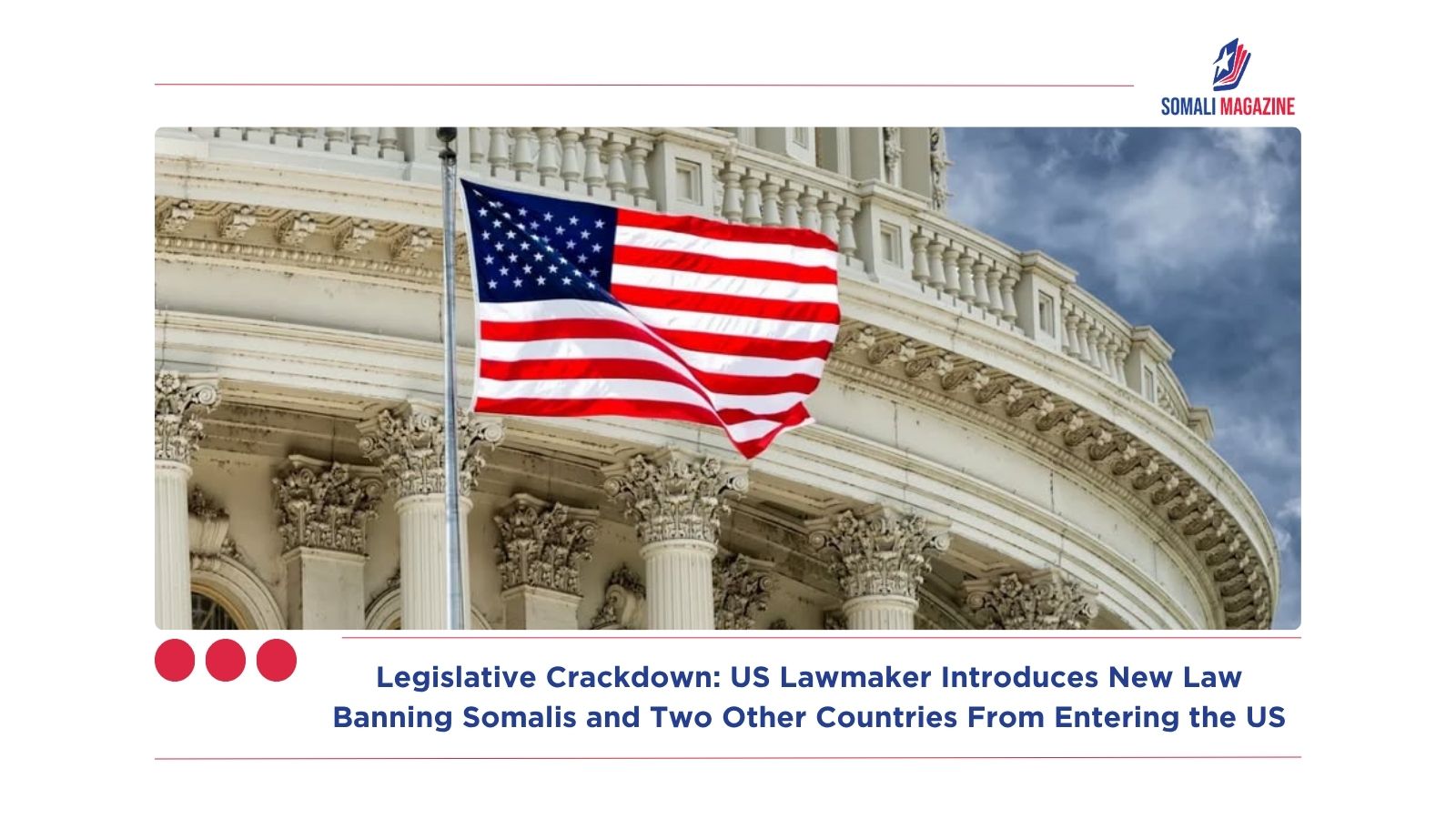 Legislative Crackdown: US Lawmaker Introduces New Law Banning Somalis and Two Other Countries From Entering the US