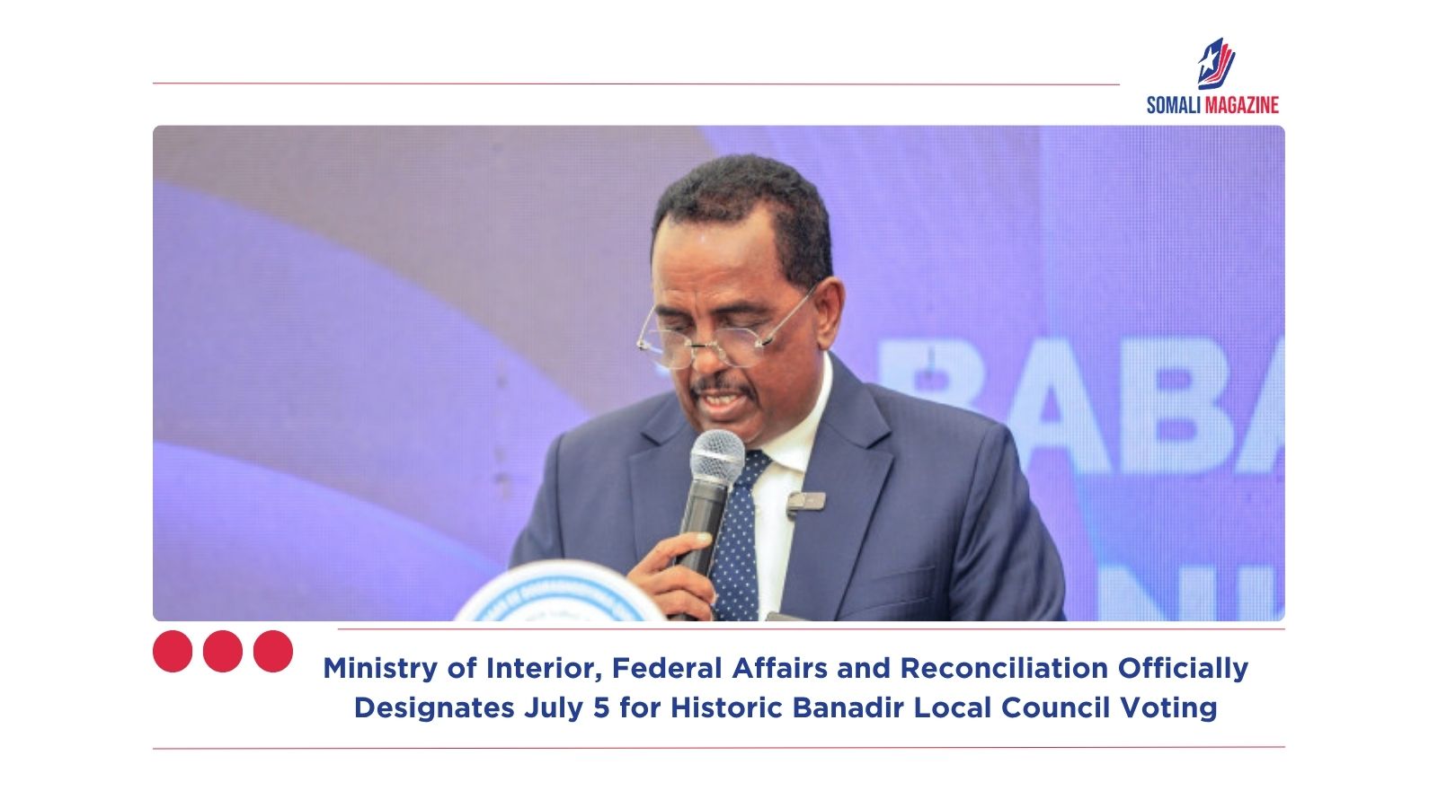 Ministry of Interior, Federal Affairs and Reconciliation Officially Designates July 5 for Historic Banadir Local Council Voting
