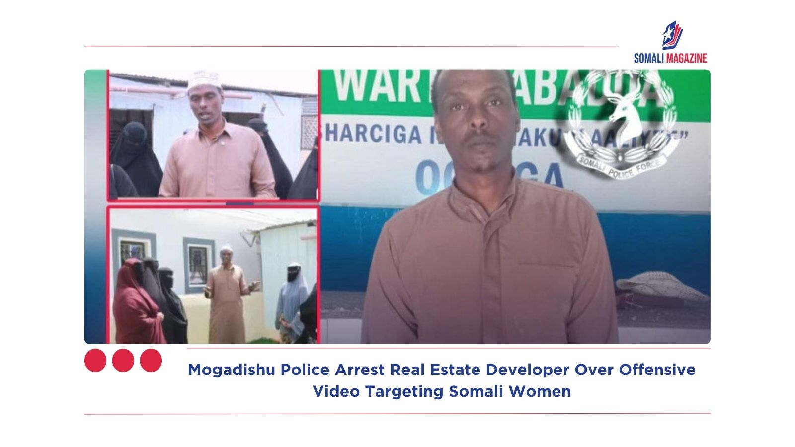 Mogadishu Police Arrest Real Estate Developer Over Offensive Video Targeting Somali Women
