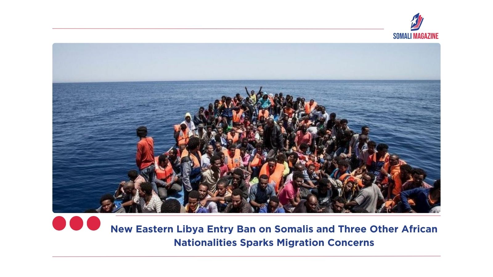 New Eastern Libya Entry Ban on Somalis and Three Other African Nationalities Sparks Migration Concerns