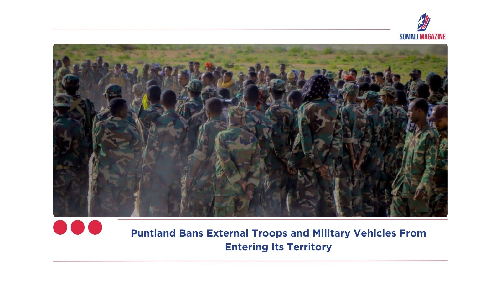 Puntland Bans External Troops and Military Vehicles From Entering Its Territory