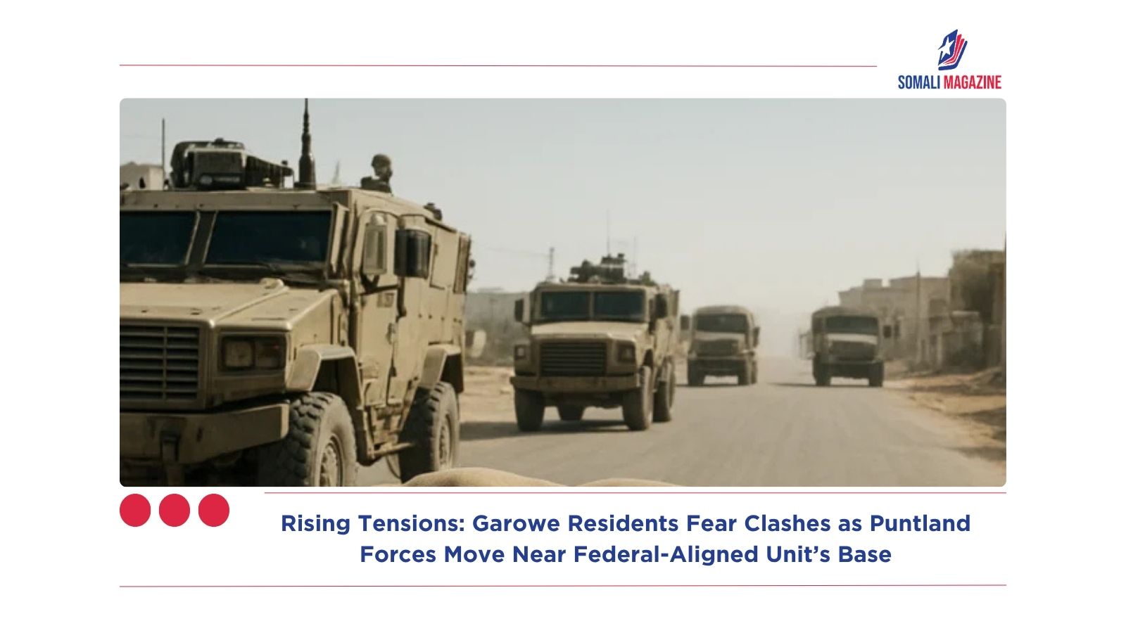 Rising Tensions: Garowe Residents Fear Clashes as Puntland Forces Move Near Federal-Aligned Unit’s Base