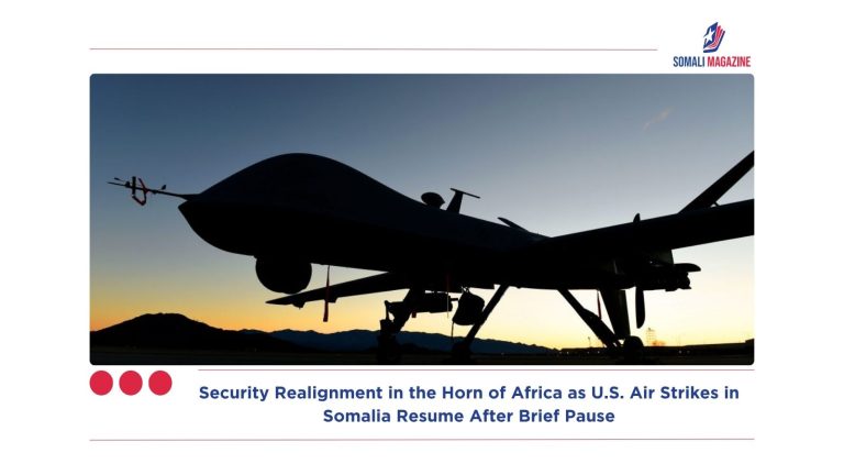 Security Realignment in the Horn of Africa as U.S. Air Strikes in Somalia Resume After Brief Pause