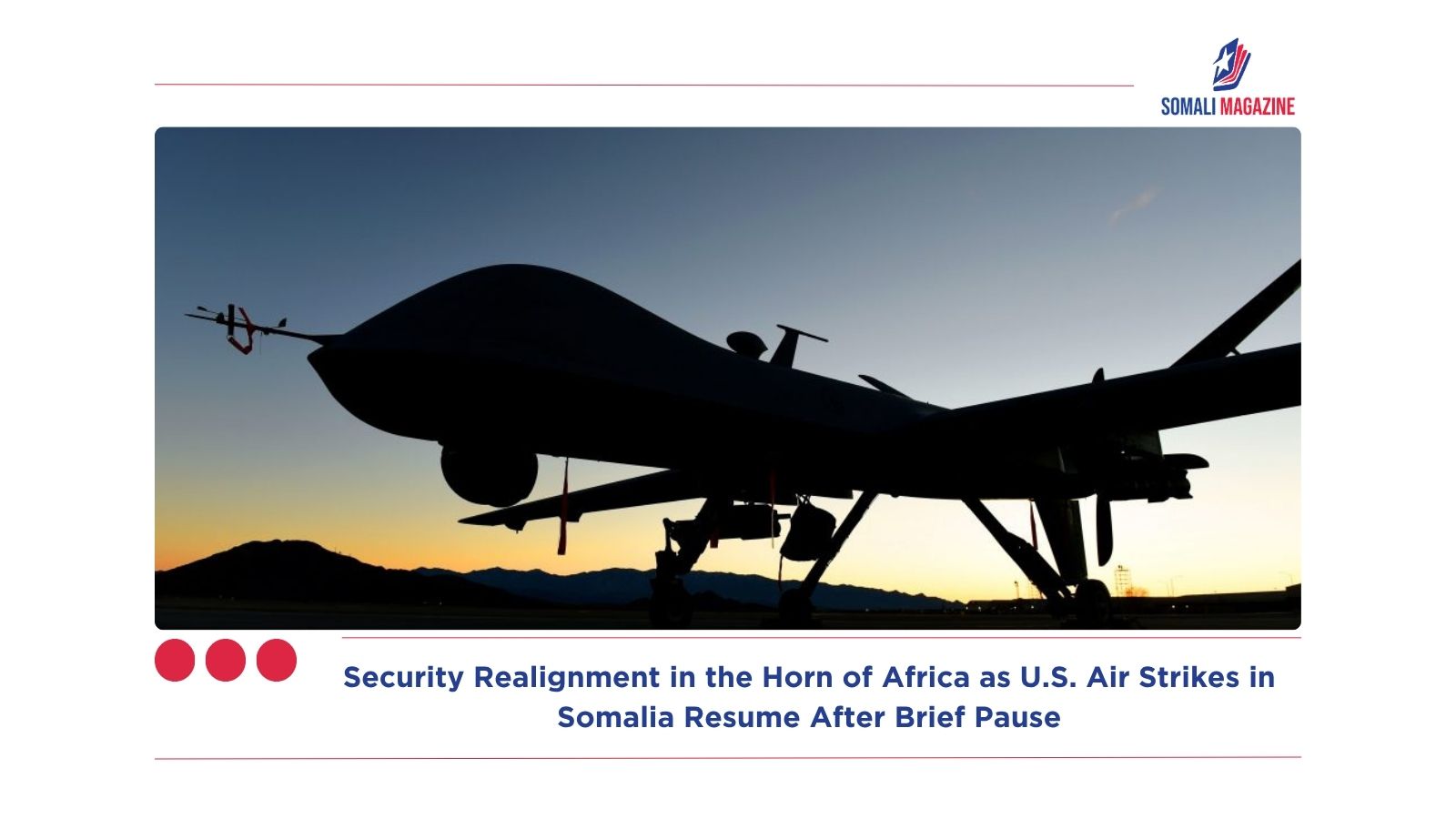Security Realignment in the Horn of Africa as U.S. Air Strikes in Somalia Resume After Brief Pause