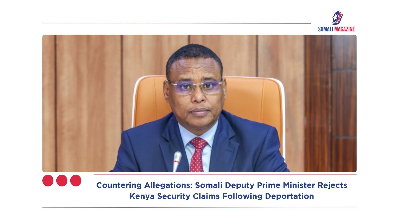 Countering Allegations: Somali Deputy Prime Minister Rejects Kenya Security Claims Following Deportation