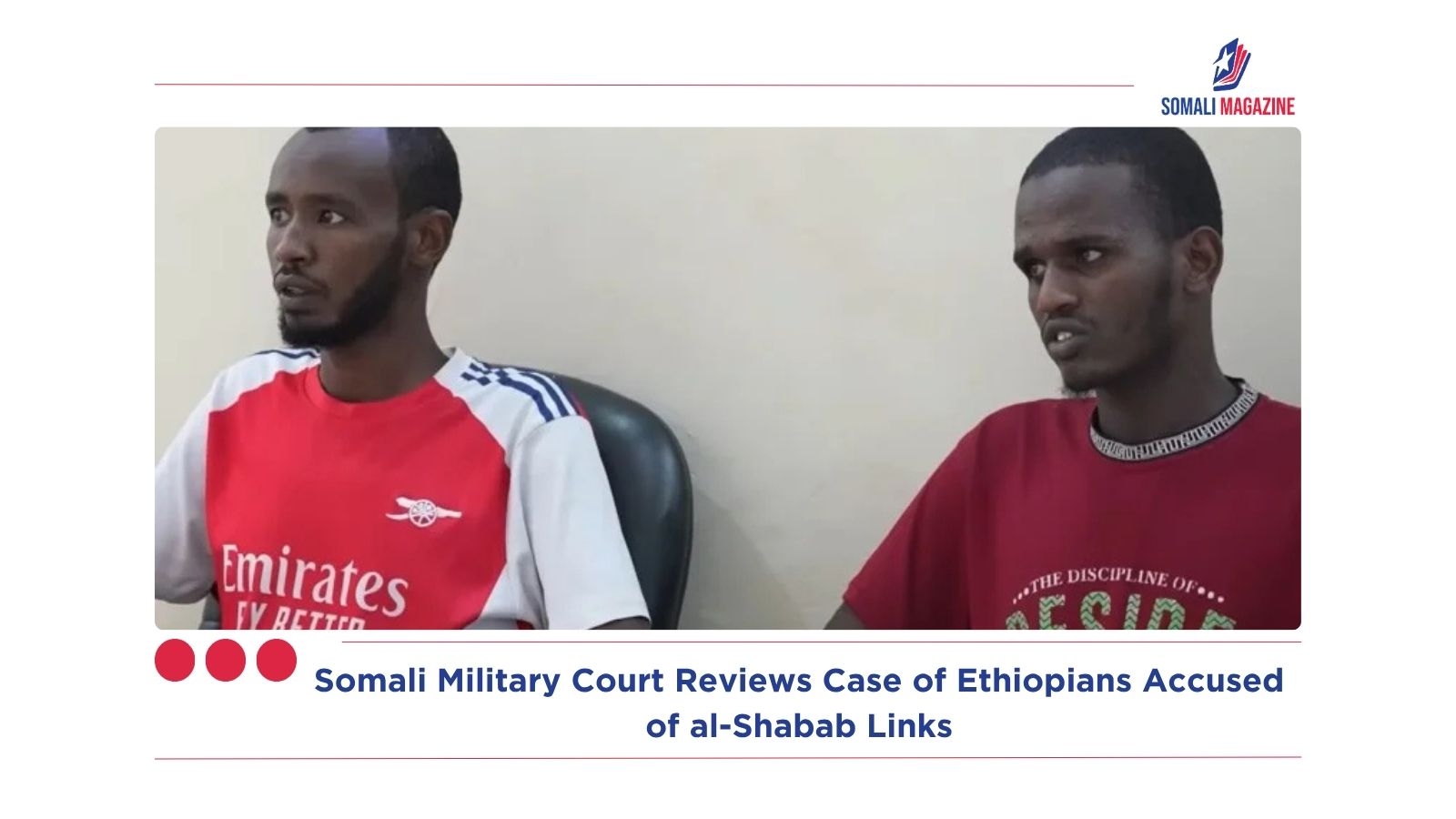 Somali Military Court Reviews Case of Ethiopians Accused of al-Shabab Links