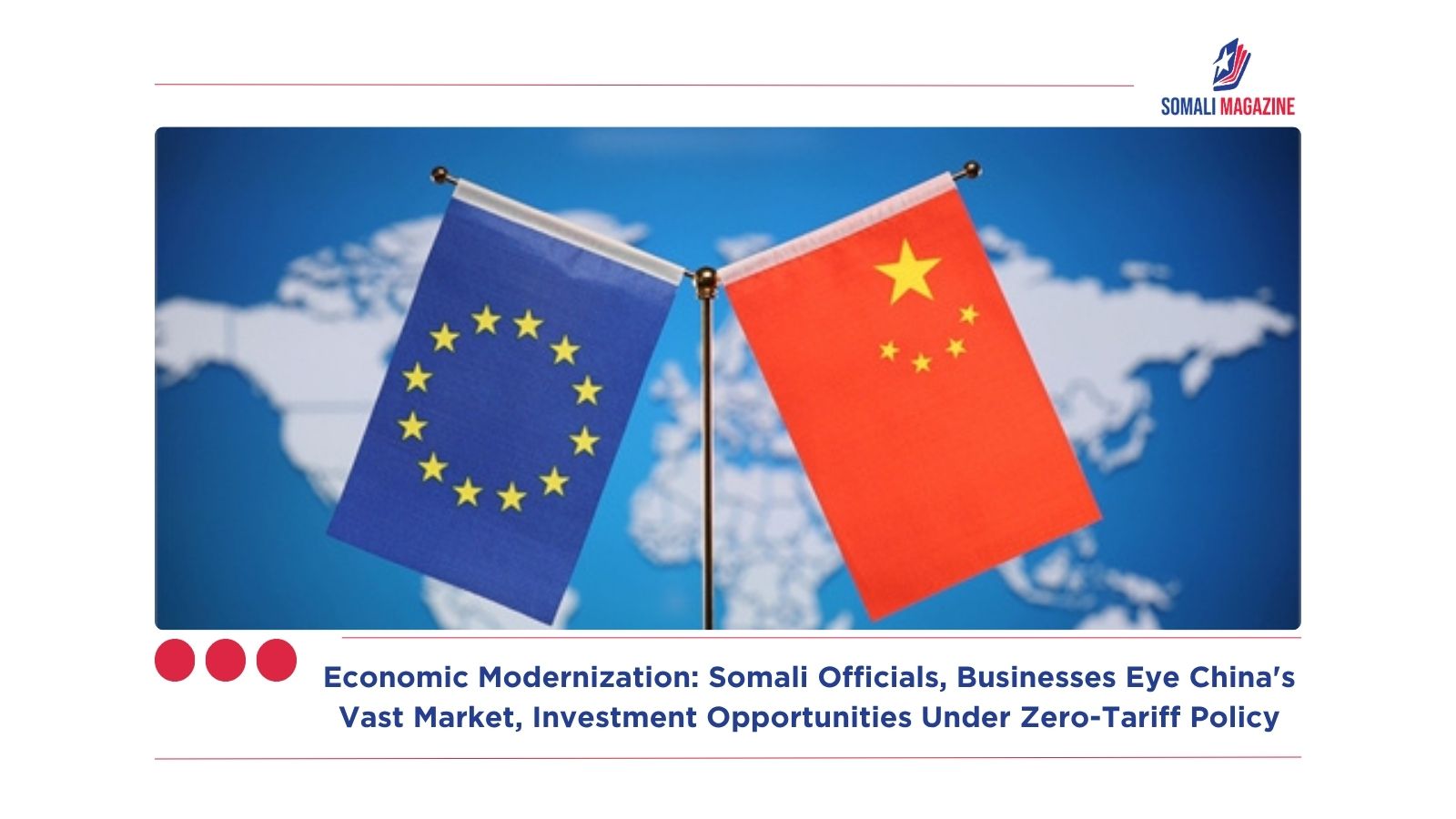 Economic Modernization: Somali Officials, Businesses Eye China’s Vast Market, Investment Opportunities Under Zero-Tariff Policy