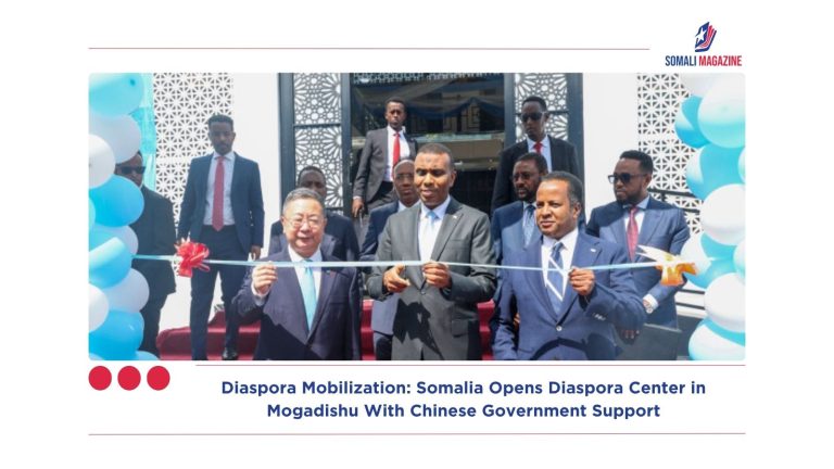 Diaspora Mobilization: Somalia Opens Diaspora Center in Mogadishu With Chinese Government Support