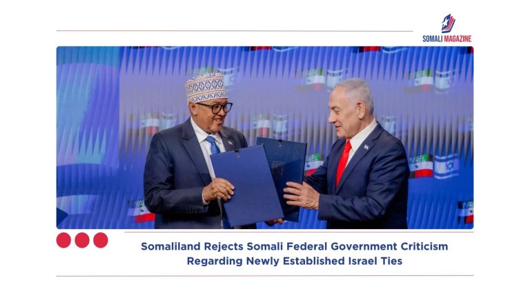 Somaliland Rejects Somali Federal Government Criticism Regarding Newly Established Israel Ties