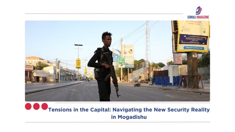 Tensions in the Capital: Navigating the New Security Reality in Mogadishu