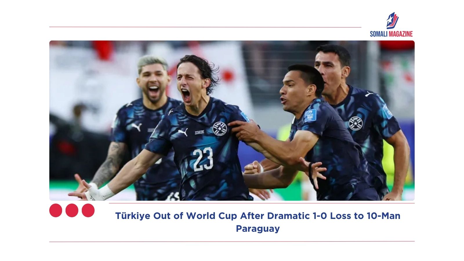 Türkiye Out of World Cup After Dramatic 1-0 Loss to 10-Man Paraguay