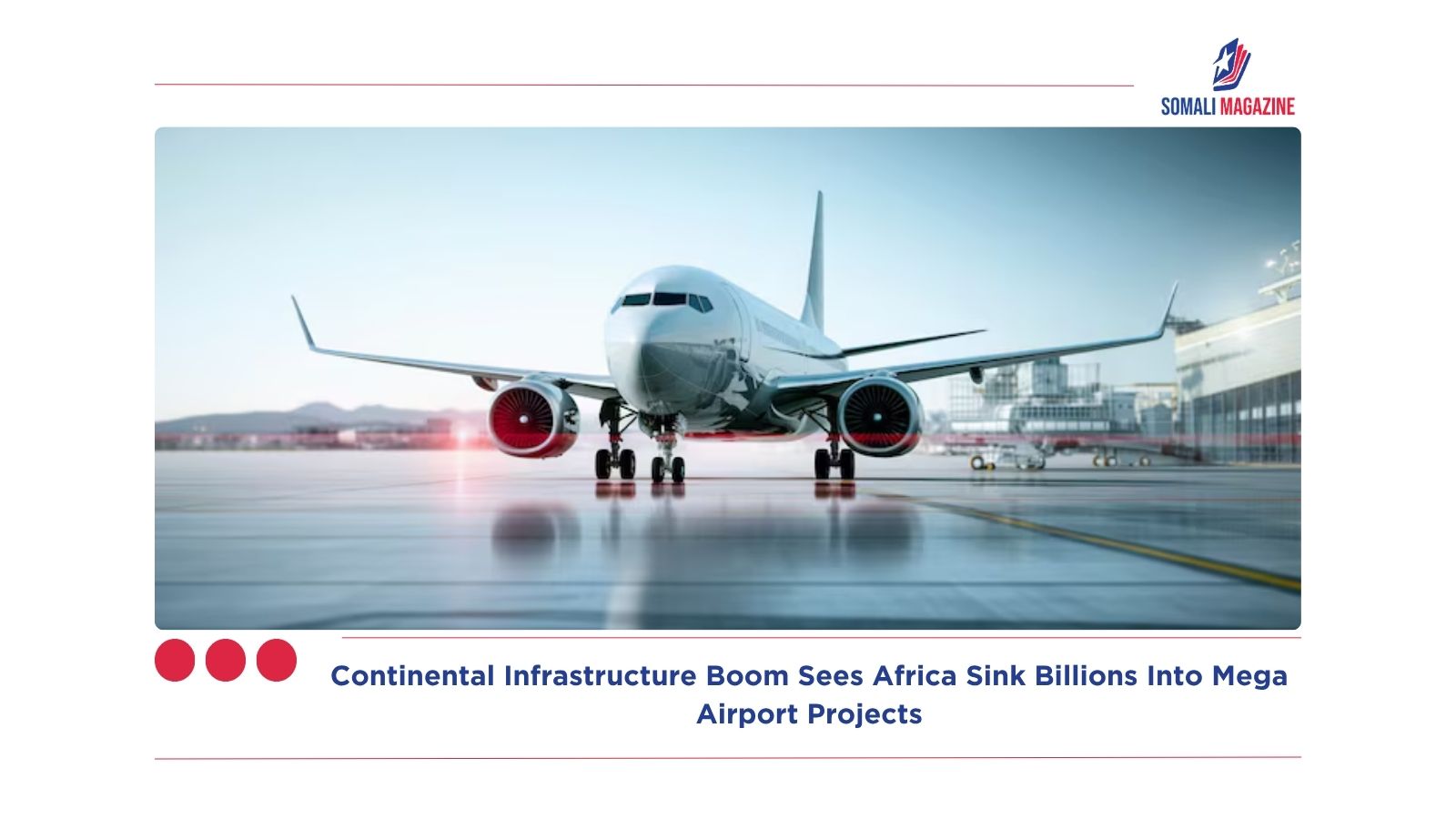 Sky-High Ambitions: Continental Infrastructure Boom Sees Africa Sink Billions Into Mega Airport Projects