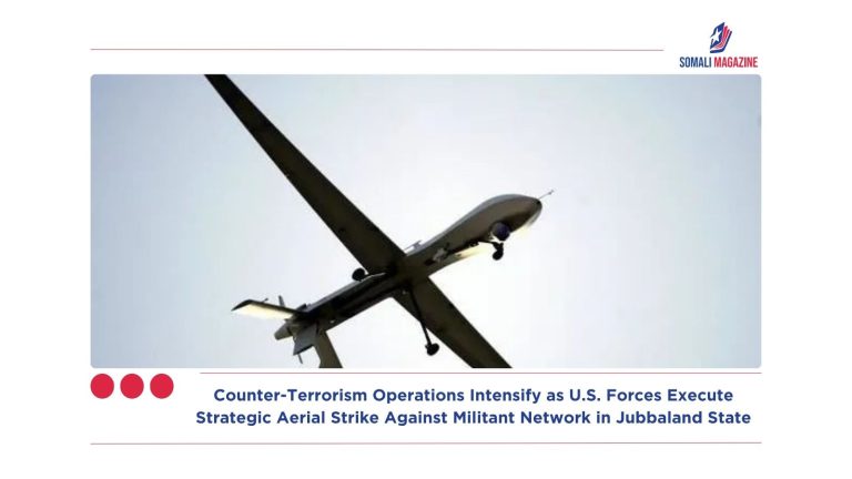 Counter-Terrorism Operations Intensify as U.S. Forces Execute Strategic Aerial Strike Against Militant Network in Jubbaland State
