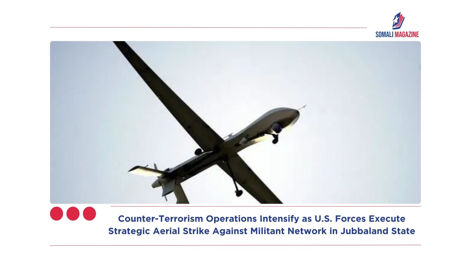 Counter-Terrorism Operations Intensify as U.S. Forces Execute Strategic Aerial Strike Against Militant Network in Jubbaland State