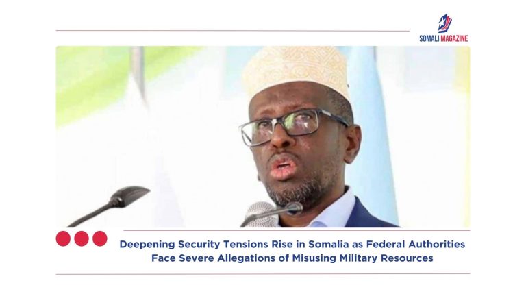 Deepening Security Tensions Rise in Somalia as Federal Authorities Face Severe Allegations of Misusing Military Resources