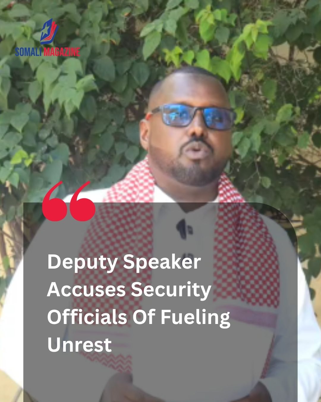 Institutional Accountability Demanded: Somali Deputy Speaker Accuses Security Officials of Fueling Destructive Unrest in Lower Shabelle Region