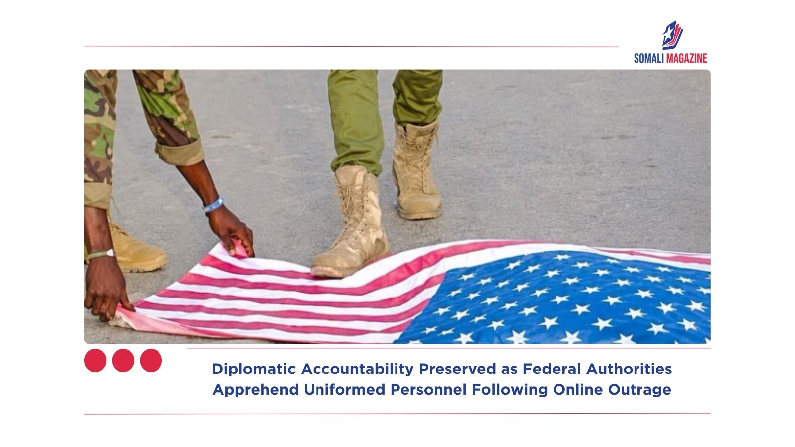 Diplomatic Accountability Preserved as Federal Authorities Apprehend Uniformed Personnel Following Online Outrage