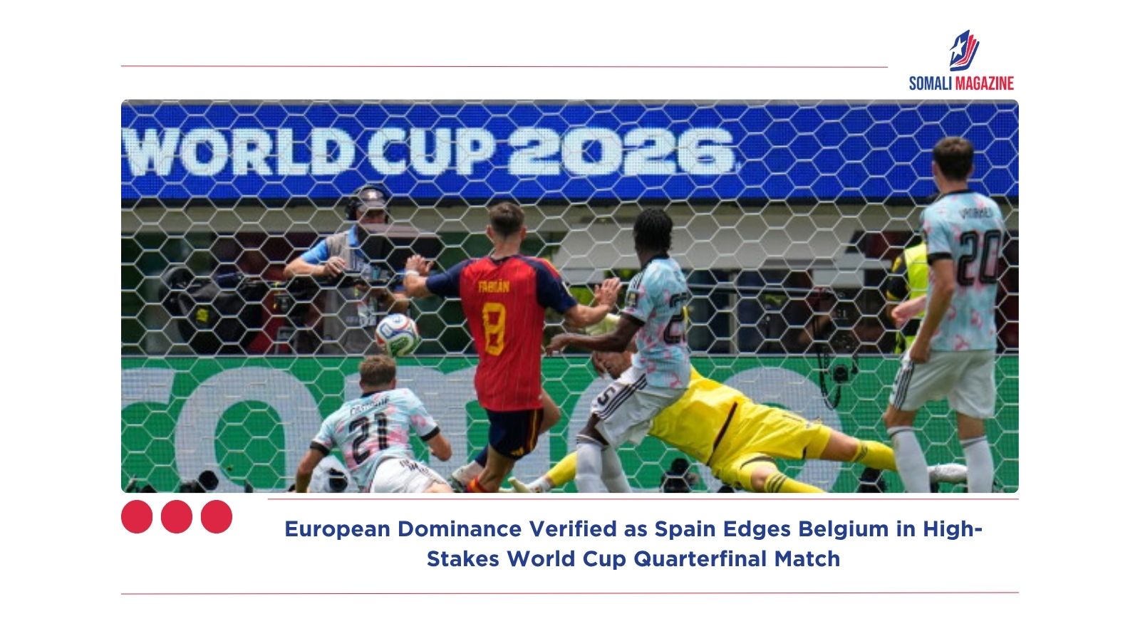 European Dominance Verified as Spain Edges Belgium in High-Stakes World Cup Quarterfinal Match