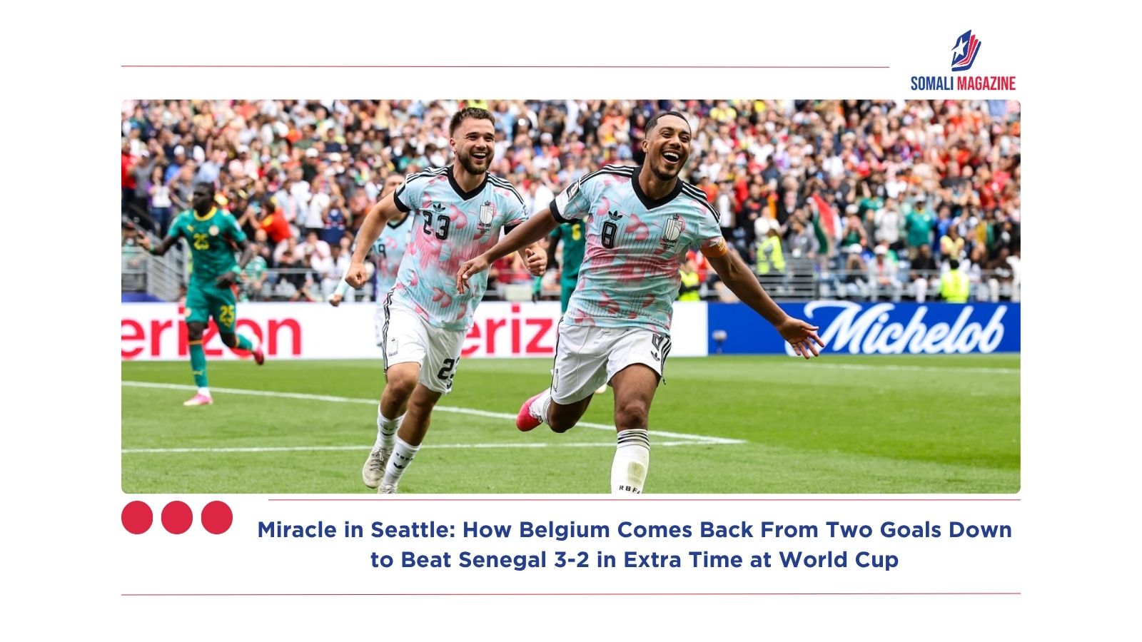 Miracle in Seattle: How Belgium Comes Back From Two Goals Down to Beat Senegal 3-2 in Extra Time at World Cup