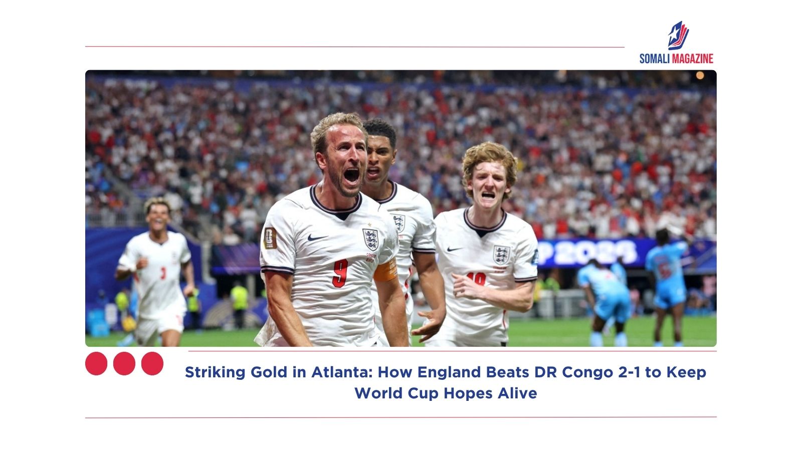 Striking Gold in Atlanta: How England Beats DR Congo 2-1 to Keep World Cup Hopes Alive