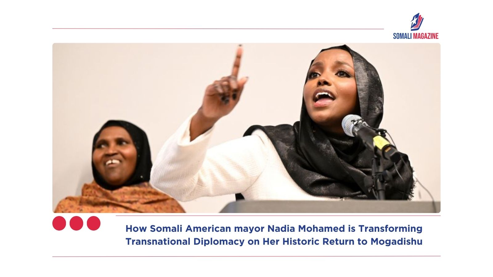 Bridging Continents: How Somali American mayor Nadia Mohamed is Transforming Transnational Diplomacy on Her Historic Return to Mogadishu