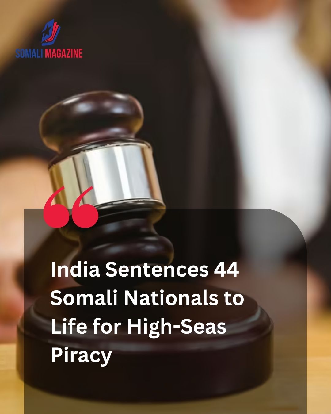 India Sentences 44 Somali Nationals to Life Imprisonment Over Red Sea and Gulf of Aden Piracy