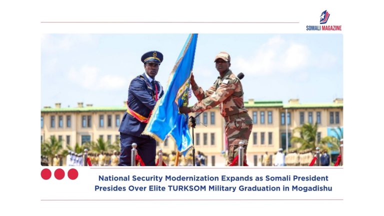 National Security Modernization Expands as Somali President Presides Over Elite TURKSOM Military Graduation in Mogadishu