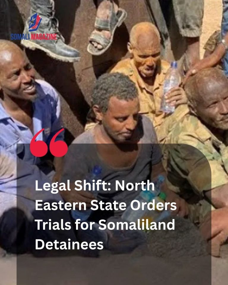 Judicial Shift in Las Anod: North Eastern State Orders Trials for Somaliland Fighters Held in Las Anod