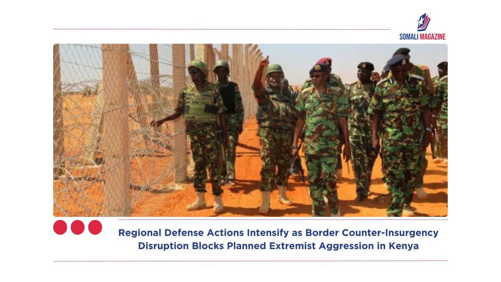 Regional Defense Actions Intensify as Border Counter-Insurgency Disruption Blocks Planned Extremist Aggression in Kenya