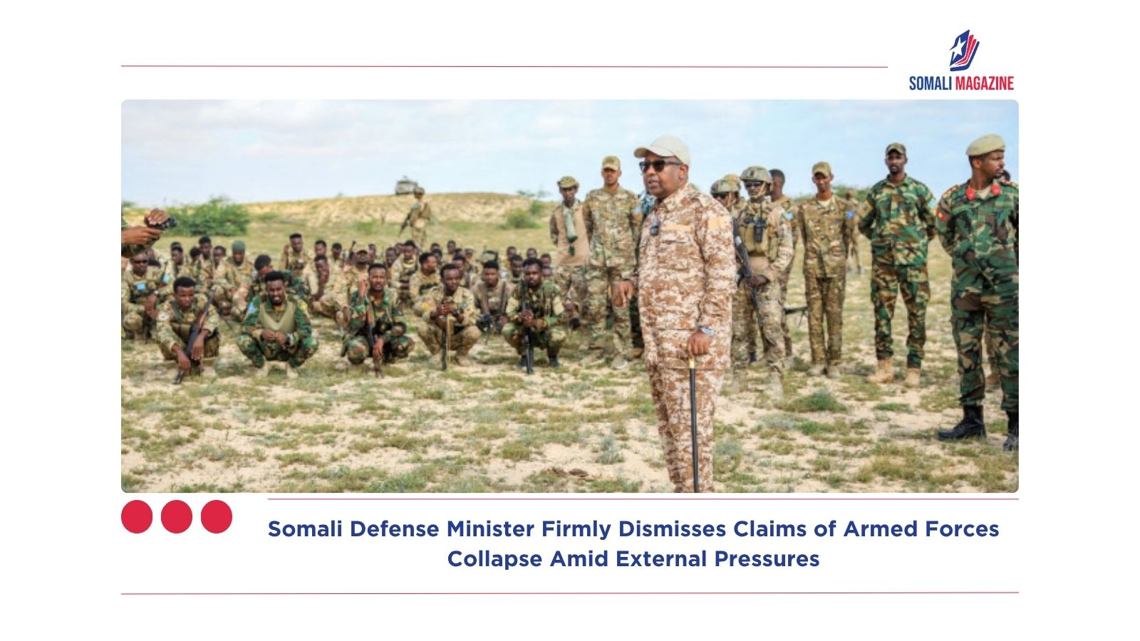 Somali Defense Minister Firmly Dismisses Claims of Armed Forces Collapse Amid External Pressures