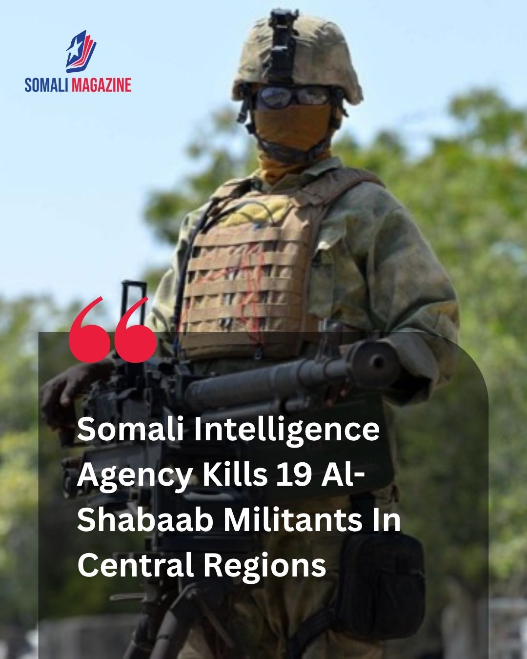 Tactical Operations Elevate Security as Somali Intelligence Agency Eliminates 19 Al-Shabaab Militants Across Middle Shabelle and Hiiraan Regions