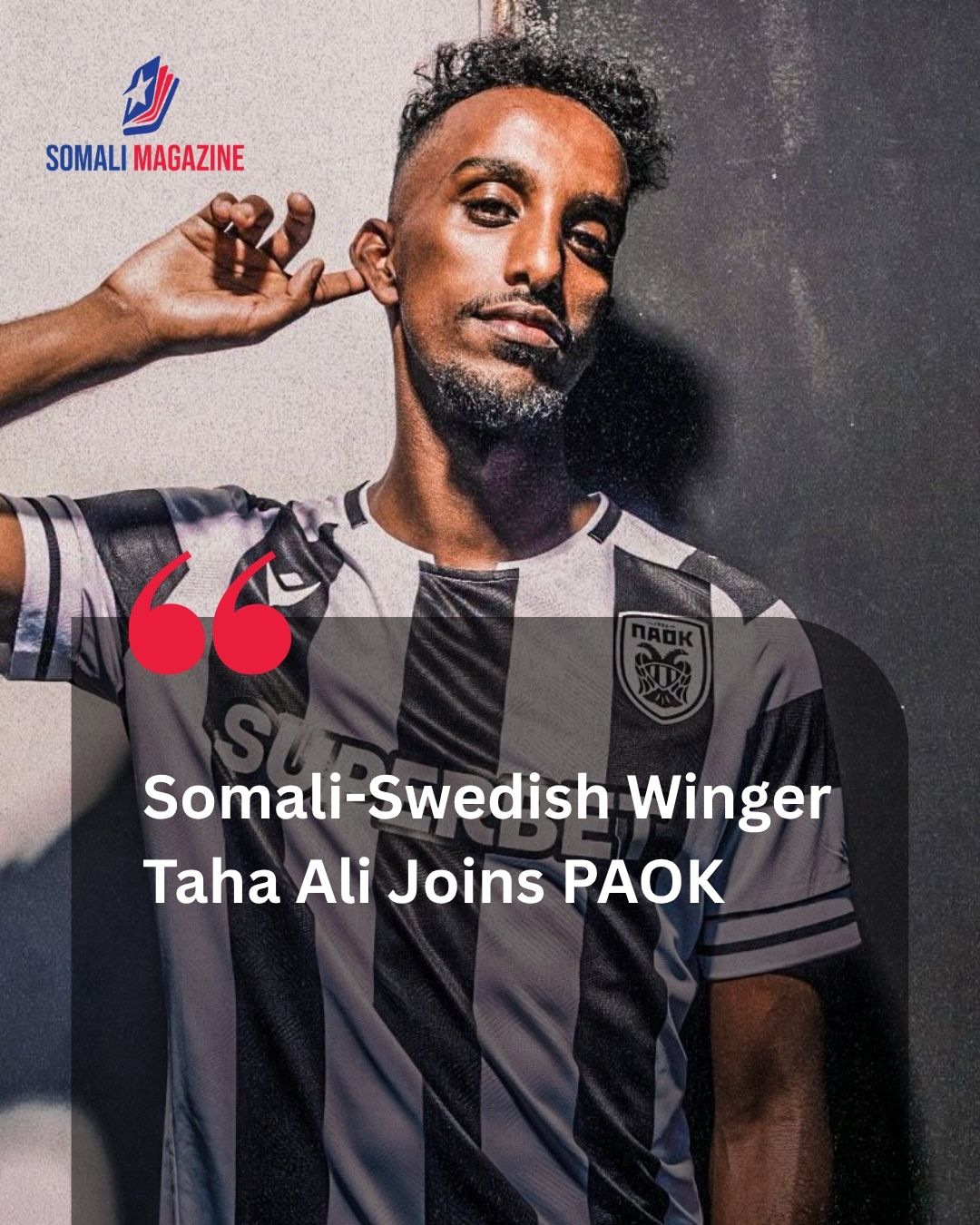 European Move: Somali-Swedish Winger Taha Ali Joins PAOK From Malmö FF to Boost Greek Giants’ Attack
