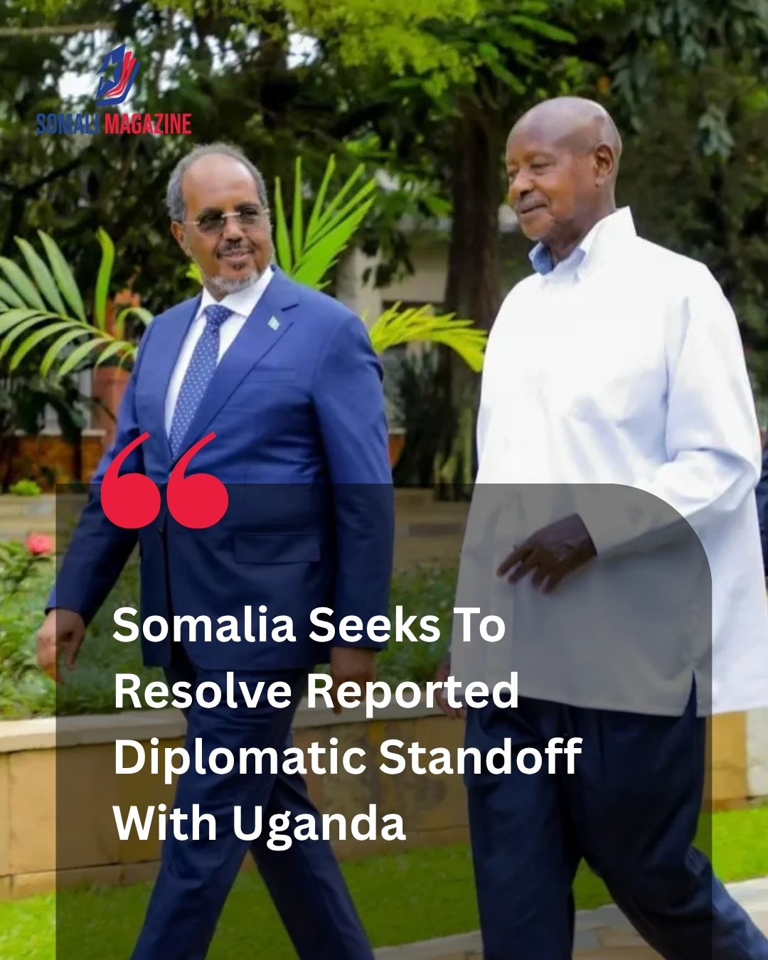 Bilateral Ties Strained as Somalia Seeks Urgent Breakthrough to Overcome Reported Diplomatic Standoff with Uganda