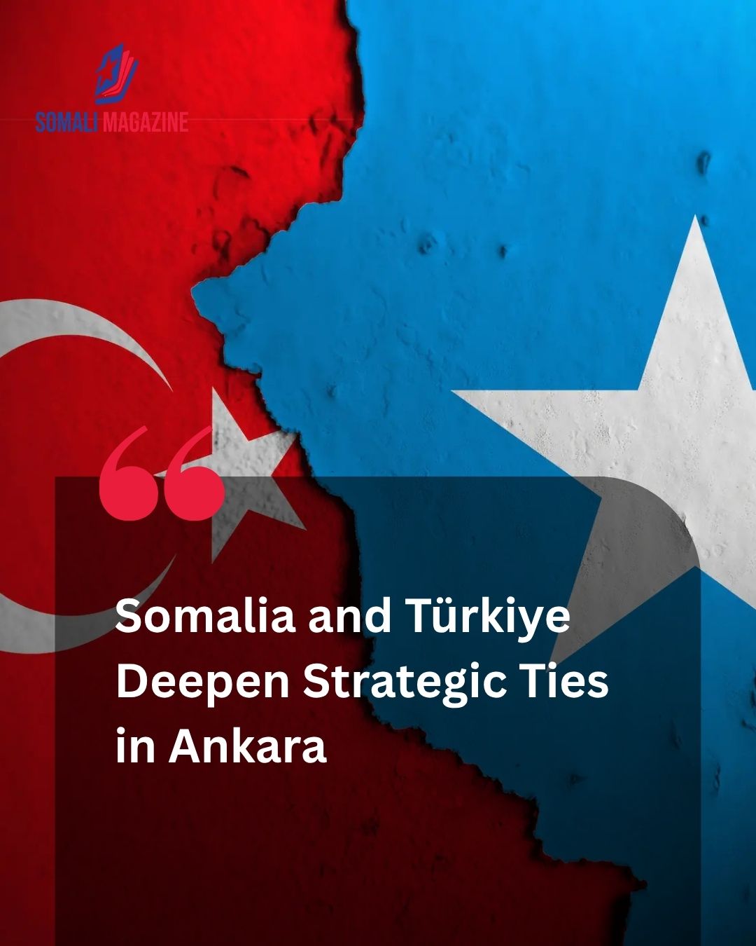 Strategic Convergence: Somalia and Türkiye Discuss Bilateral Ties and Regional Developments in Ankara