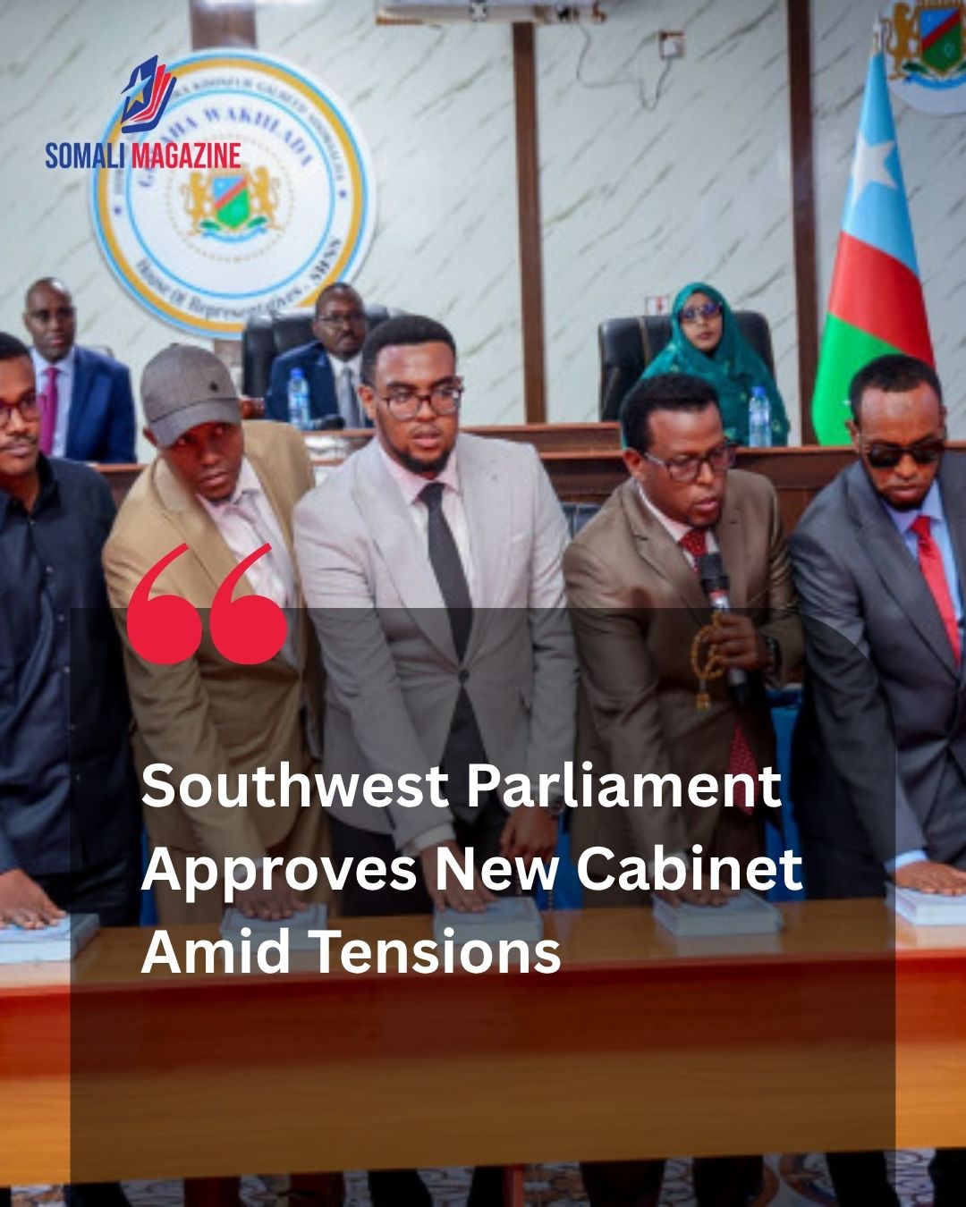Political Realignment in Baidoa: Southwest Parliament Approves New Cabinet Amid Severe Jurisdictional Tensions With Opposition